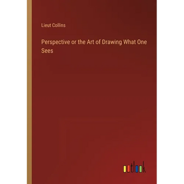 Perspective or the Art of Drawing What One Sees