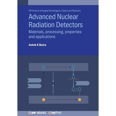 Advanced Nuclear Radiation Detectors: Materials, processing, properties and applications