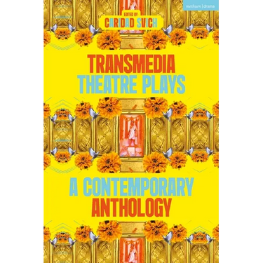 Transmedia Theatre Plays: A Contemporary Anthology