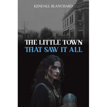 The Little Town That Saw It All
