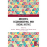 Archives, Recordkeeping and Social Justice