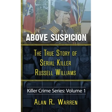 Above Suspicion; The True Story of Russell Williams Serial Killer