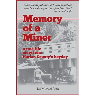 Memory of a Miner: A True-Life Story from Harlan County's Heyday
