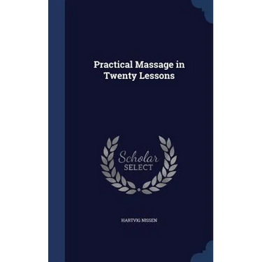 Practical Massage in Twenty Lessons