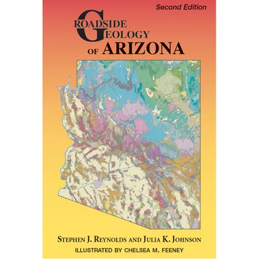 Roadside Geology of Arizona, Second Edition