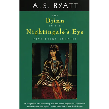 The Djinn in the Nightingale's Eye: Five Fairy Stories
