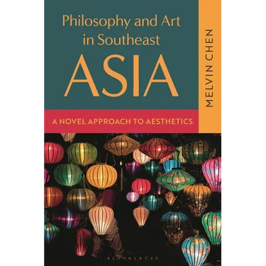 Philosophy and Art in Southeast Asia: A Novel Approach to Aesthetics