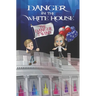 Danger in the White House