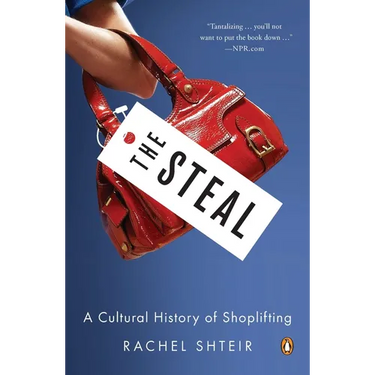 The Steal: A Cultural History of Shoplifting