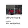 Critical Leisure - The Poetry of Simulation: The One-Volume Edition