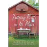 Putting Truth in Its Place: A Journey to Intimacy with God