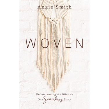 Woven: Understanding the Bible as One Seamless Story
