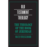 The Theology of the Book of Jeremiah
