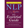 NLP: The Essential Guide to Neuro-Linguistic Programming