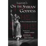 Lucian's On the Syrian Goddess: A Dual Language Edition