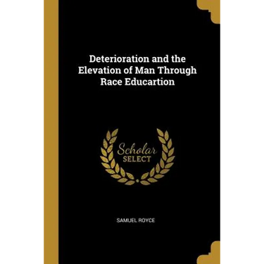 Deterioration and the Elevation of Man Through Race Educartion