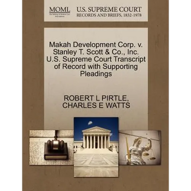 Makah Development Corp. V. Stanley T. Scott & Co., Inc. U.S. Supreme Court Transcript of Record with Supporting Pleadings