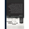 Coke, a Treatise on the Manufacture of Coke and Other Prepared Fuels and the Saving of By-products, With Special References to the Methods and Ovens B