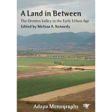 A Land in Between: The Orontes Valley in the Early Urban Age