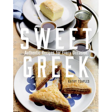 Sweet Greek: Authentic Recipes for Every Occasion