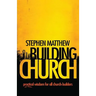 Building Church: Practical wisdom for all Church-builders