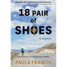 18 Pair of Shoes: A Memoir: Adventures of a Happiness Walker