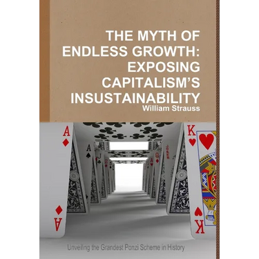 The Myth of Endless Growth: Exposing Capitalism's Insustainability