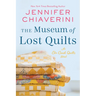 The Museum of Lost Quilts: An ELM Creek Quilts Novel