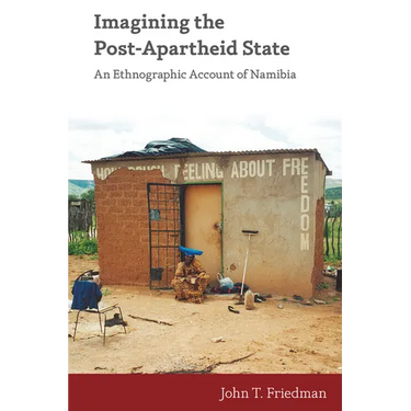 Imagining the Post-Apartheid State: An Ethnographic Account of Namibia