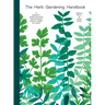 Herb Gardening Handbook: A Beginners' Guide to Growing and Harvesting Herbs No Matter Your Space