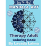 Easy To Hard, Mandala Art Therapy Adult Coloring Book: For seniors, children and beginners of all ages