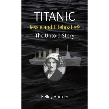 TITANIC Jessie and Lifeboat #9: The Untold Story