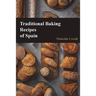 Traditional Baking Recipes of Spain