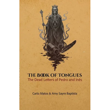 Book of Tongues: The Dead Letters of Pedro & Inês