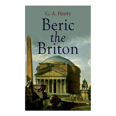 Beric the Briton: Historical Novel