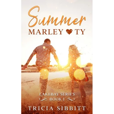 Summer Marley & Ty: A sweet young adult romance (Lakebay book 1)