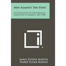 Men Against the State: The Expositors of Individualist Anarchism in America, 1827-1908