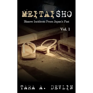Meitaisho: Bizarre Incidents From Japan's Past: Volume One