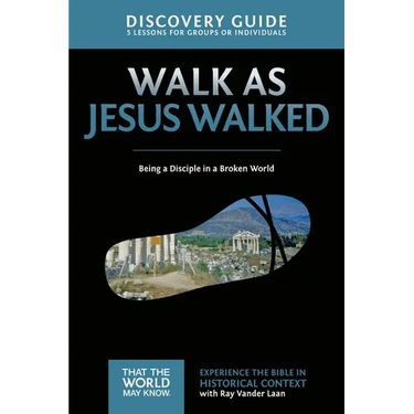 Walk as Jesus Walked Discovery Guide: Being a Disciple in a Broken World 7