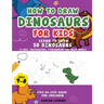 How to Draw Dinosaurs for Kids 4-8: Learn How to Draw 50 Favorite, Cute and Ferocious Dinosaurs Step-by-Step for Children Ages 4-8 (T-Rex, Triceratops