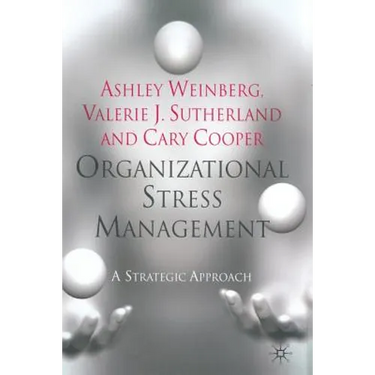 Organizational Stress Management: A Strategic Approach