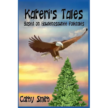 Kateri's Tales: Based on Haudenosaunee Folktales