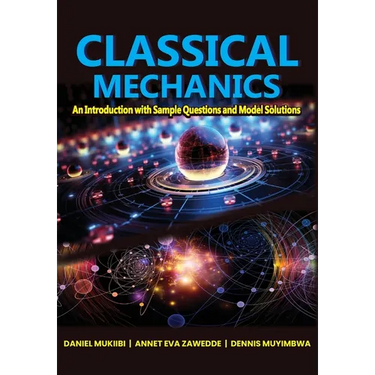 Classical Mechanics: An Introduction with Sample Questions and Model Solutions