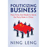 Politicizing Business