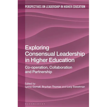 Exploring Consensual Leadership in Higher Education: Co-Operation, Collaboration and Partnership