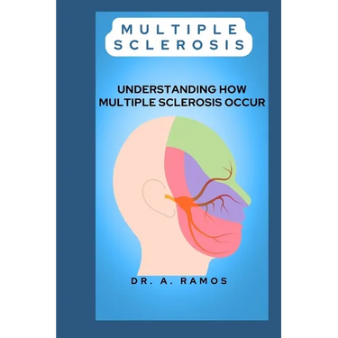 Multiple Sclerosis: Understanding How Multiple Sclerosis Occur