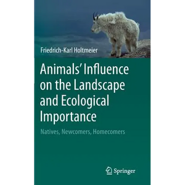 Animals' Influence on the Landscape and Ecological Importance: Natives, Newcomers, Homecomers