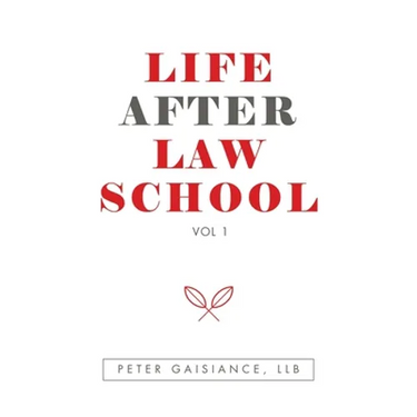 Life After Law School: Vol 1