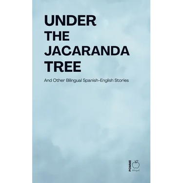 Under the Jacaranda Tree And Other Bilingual Spanish-English Stories