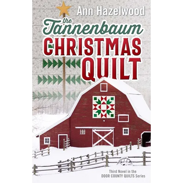 The Tannenbaum Christmas Quilt: Third Novel in the Door County Quilts Series